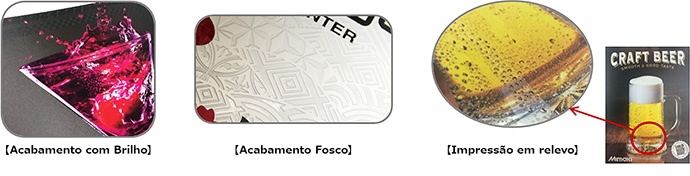 Acabamento com Brilho, Acabamento Fosco, Impressão em relevo