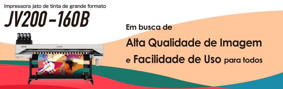 JV200-160B | Impressora à jato de tinta de grande formato